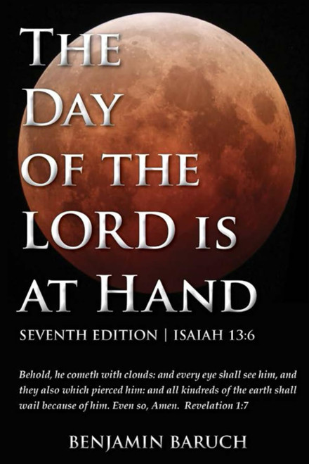 The Day of the LORD is at Hand: 7th Edition - Behold