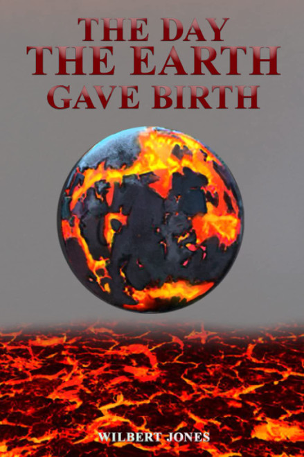 The Day the Earth Gave Birth