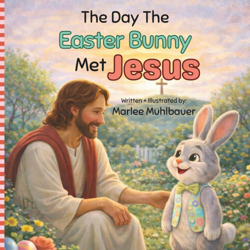 The Day The Easter Bunny Meets Jesus