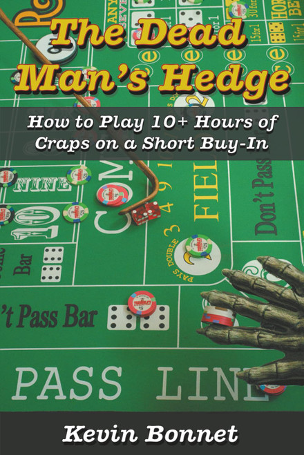 The Dead Man's Hedge: How to Play 10+ Hours of Craps on a Short Buy-In