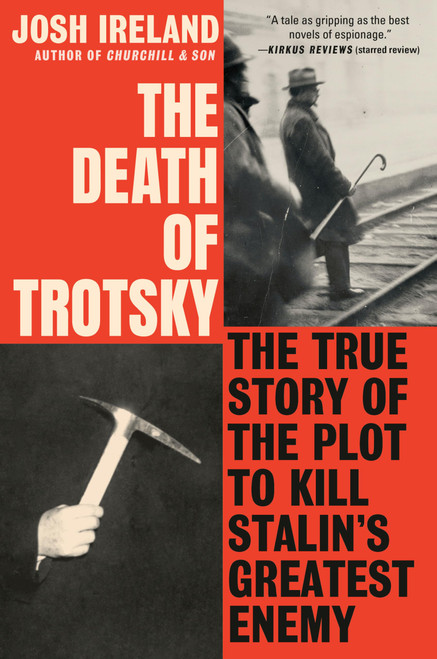 The Death of Trotsky: The True Story of the Plot to Kill Stalin's