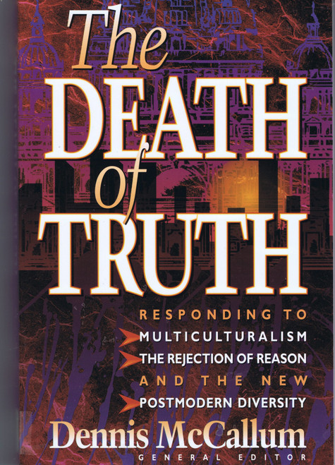The Death of Truth: What's Wrong With Multiculturalism