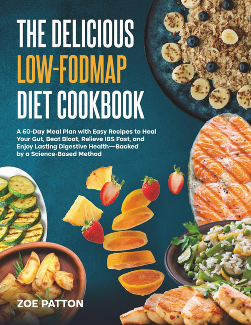 The Delicious Low-FODMAP Diet Cookbook