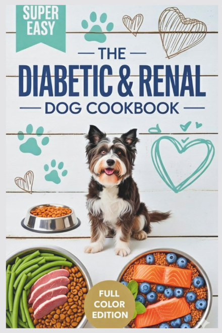 The Diabetic & Renal Dog Cookbook