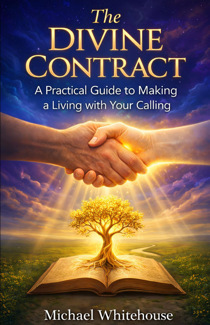 The Divine Contract: A Practical Guide to Making a Living with Your