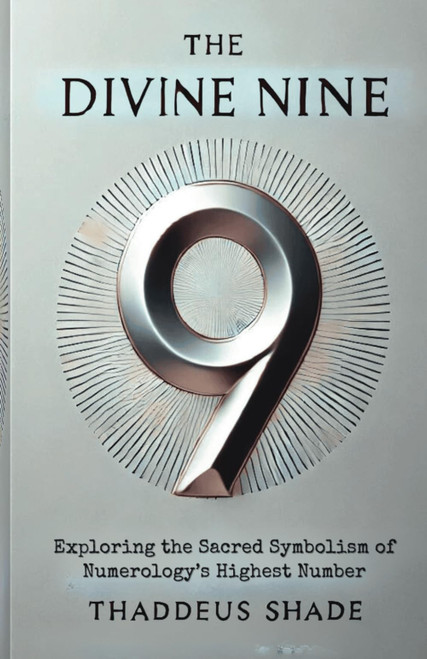 The Divine Nine: Exploring the Sacred Symbolism of Numerology's Highest