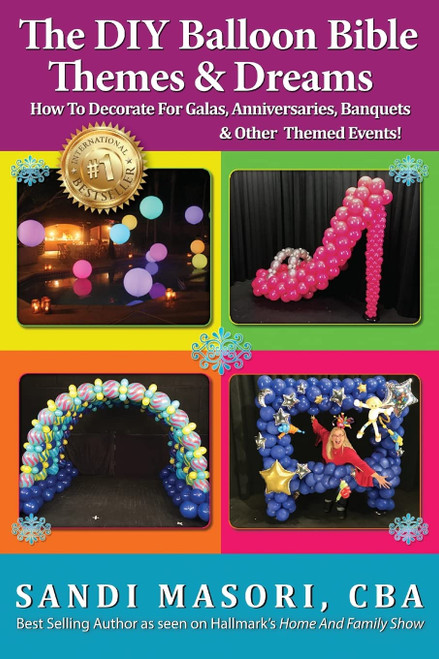 The DIY Balloon Bible Themes & Dreams: How To Decorate For Galas