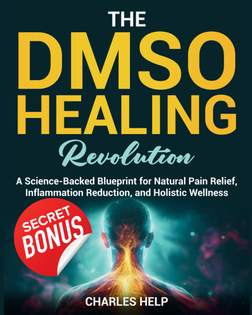 The DMSO Healing Revolution: A Science-Based Blueprint for Natural Pain