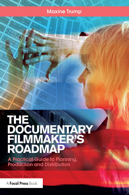 The Documentary Filmmaker's Roadmap: A Practical Guide to Planning
