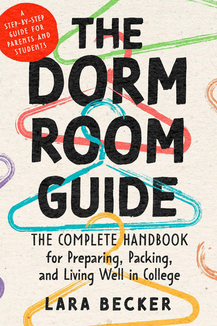 The Dorm Room Guide: The Complete Handbook for Preparing