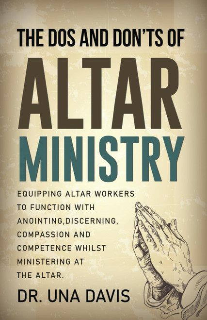 The Do's And Don'ts Of Altar Ministry