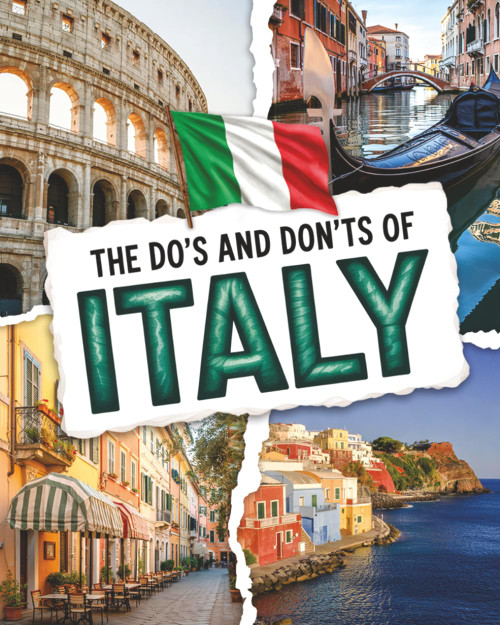 The Do's And Don'ts Of Italy: Italian Etiquette Made Easy For Visitors.