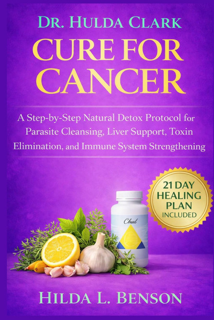 THE DR. HULDA CLARK CURE FOR CANCER