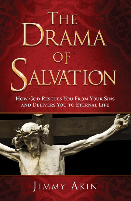 The Drama of Salvation: How God Rescues You from Your Sins and Delivers