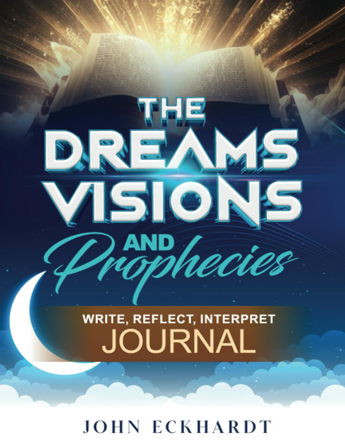 The Dreams, Visions and Prophecies Journal: Write, Reflect, Interpret