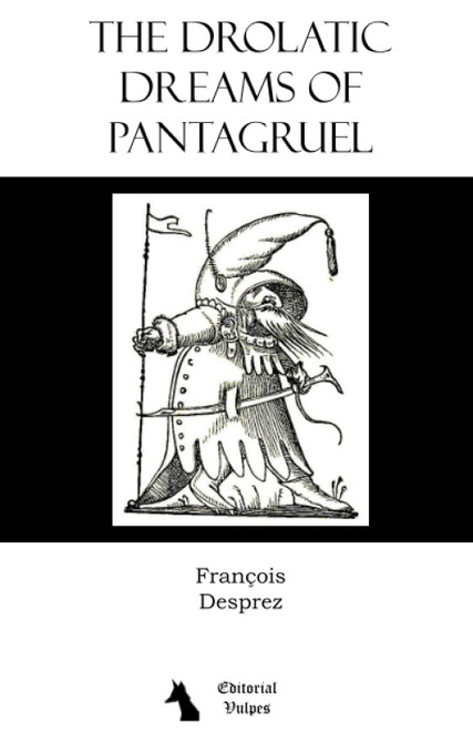 The drolatic dreams of Pantagruel