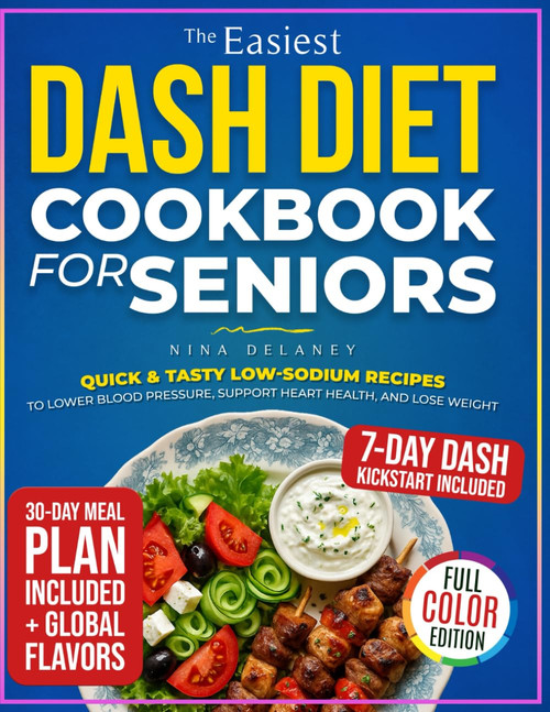 The Easiest Dash Diet Cookbook for Seniors