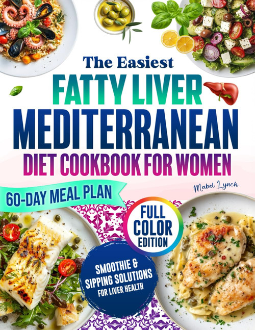 The Easiest Fatty Liver Mediterranean Diet Cookbook for Women