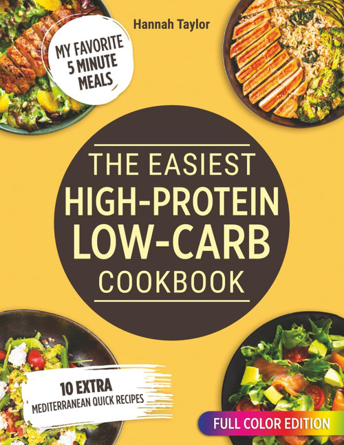 The Easiest High-Protein Low-Carb Cookbook: Fast
