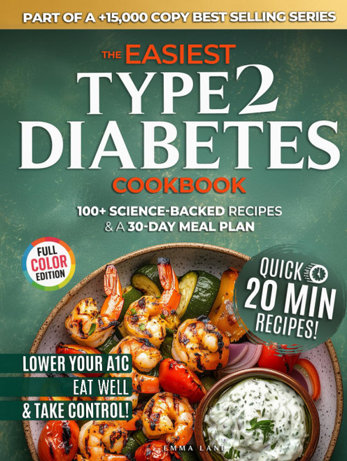 The Easiest Type 2 Diabetes Cookbook: Lower Your A1C