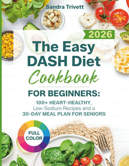 The Easy DASH Diet Cookbook for Beginners