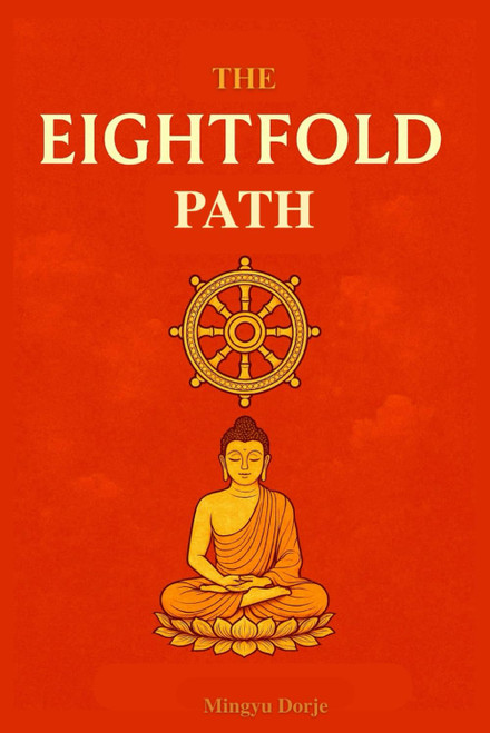The Eightfold Path of Buddhism: A Practical Guide to Navigating Suffering