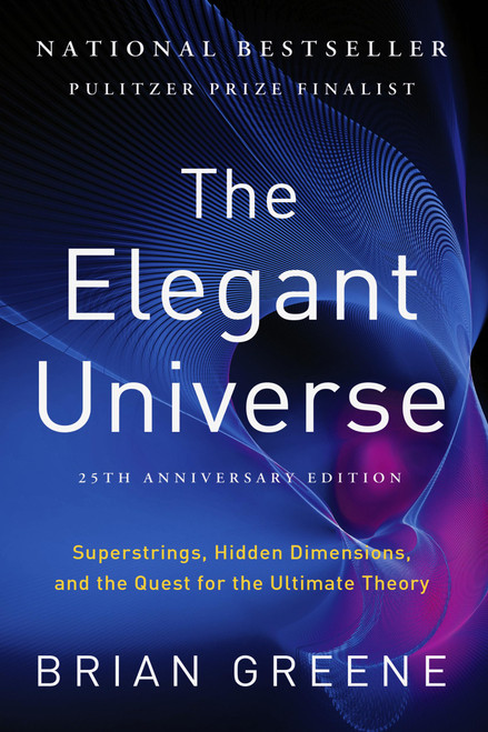 The Elegant Universe: Superstrings, Hidden Dimensions, and the Quest for