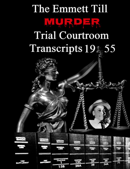 The Emmett Till Murder Trial Courtroom Transcripts 1955