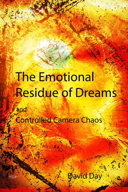 The Emotional Residue of Dreams: and Controlled Camera Chaos