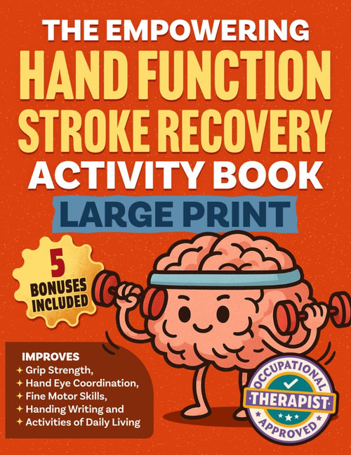 The Empowering Hand Function Stroke Recovery Activity Book Large Print