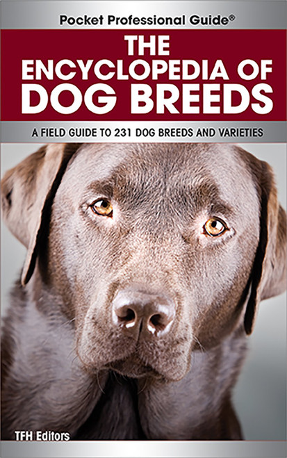 The Encyclopedia of Dog Breeds: A Field Guide to 231 Dog Breeds and