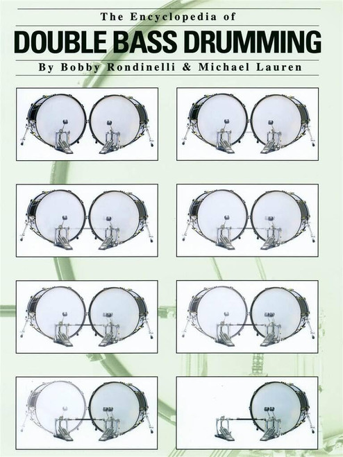 The Encyclopedia of Double Bass Drumming by Bobby Rondinelli and Michael