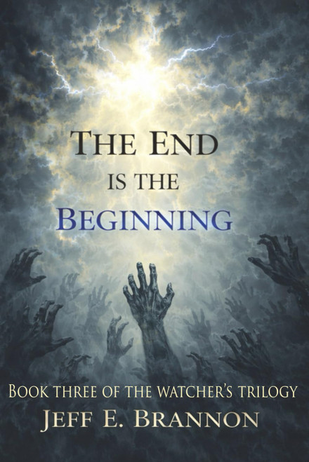 The End is the Beginning (The Watchers Trilogy)