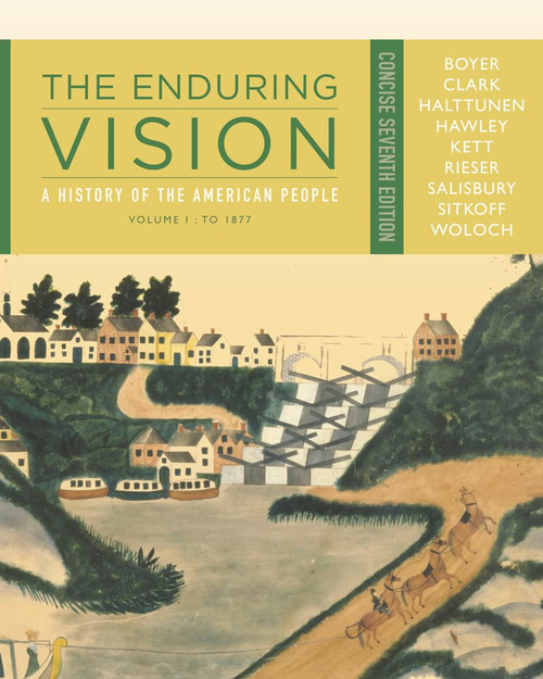 The Enduring Vision: A History of the American People