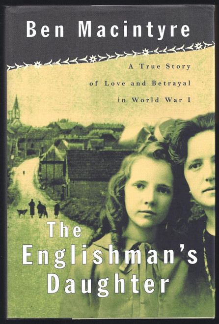 The Englishman's Daughter: A True Story of Love and Betrayal in World War