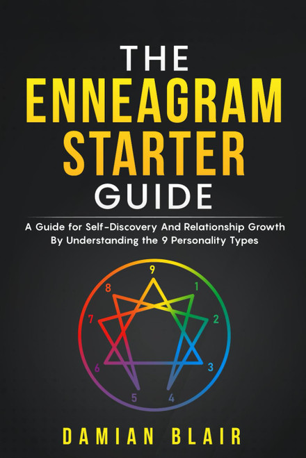 The Enneagram Starter Guide: A Guide for Self-Discovery And Relationship