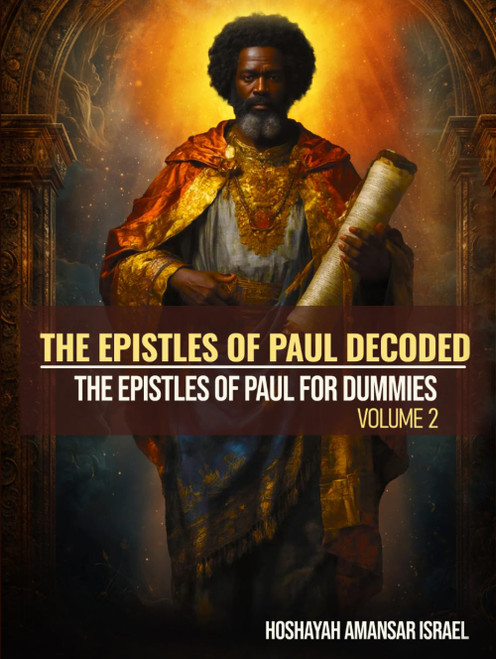 The Epistles of Paul Decoded The Epistles of Paul for Dummies: Volume 2
