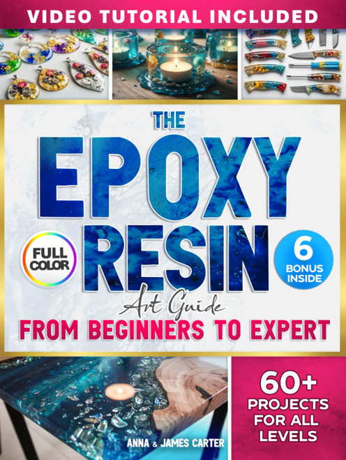 The EPOXY RESIN Art Guide From Beginner To Expert