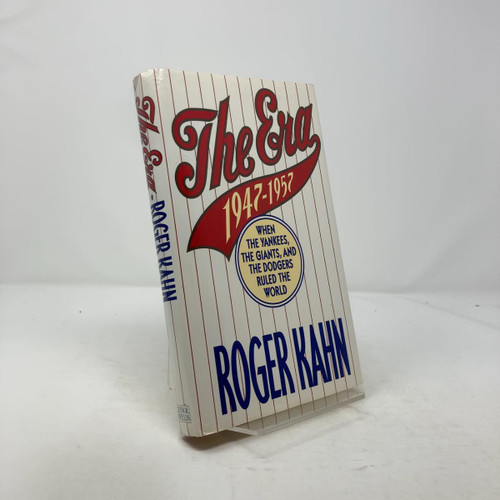 The Era: 1947-1957 When the Yankees, Giants, and Dodgers Ruled the World