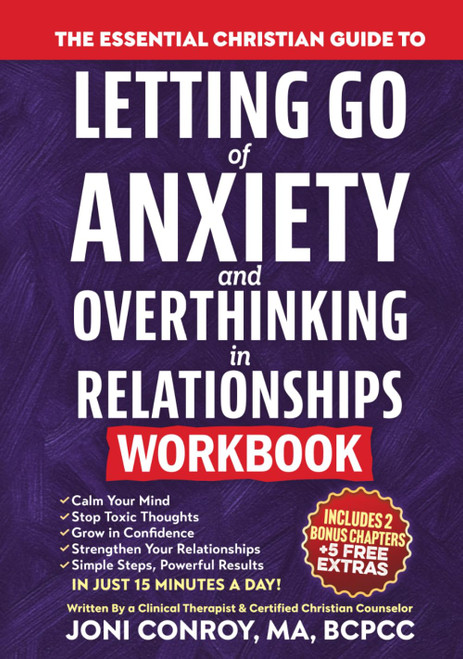 The Essential Christian Guide to Letting Go of Anxiety & Overthinking in