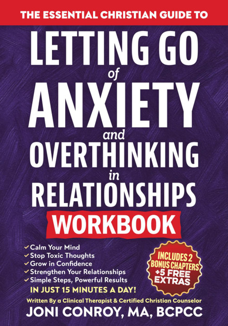 The Essential Christian Guide to Letting Go of Anxiety & Overthinking in