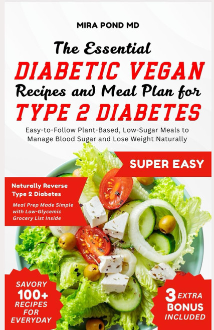 The Essential Diabetic Vegan Recipes and Meal Plan for Type 2 Diabetes