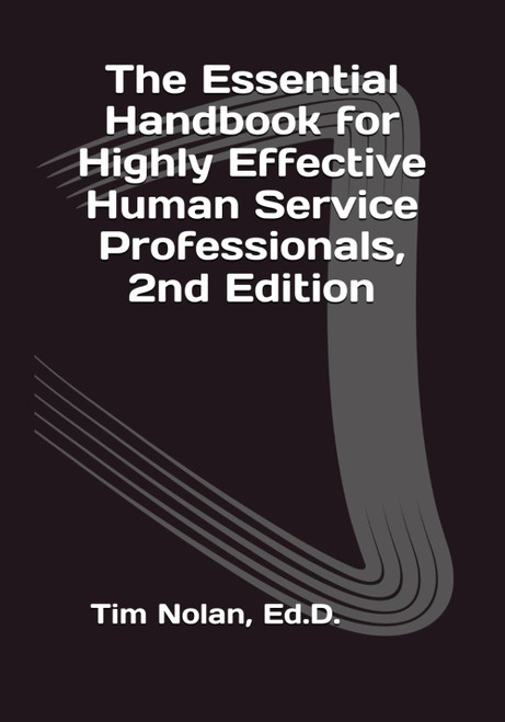 The Essential Handbook for Highly Effective Human Service Professionals