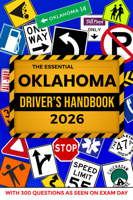 The Essential Oklahoma Driver's License Handbook. A Study and Practice