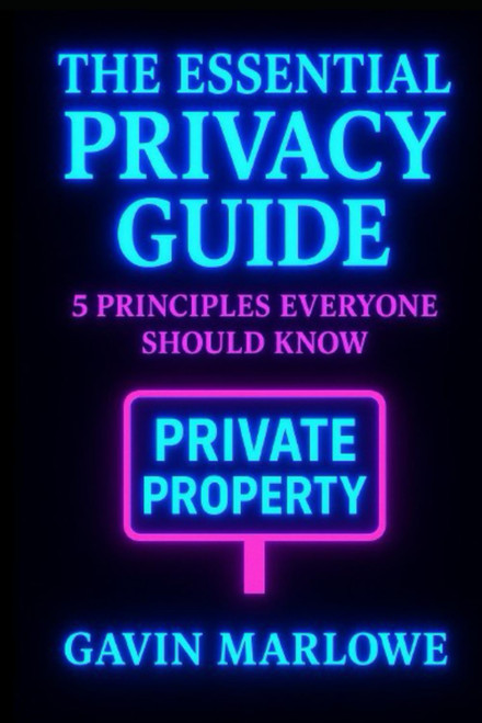 The Essential Privacy Guide: 5 Principles Everyone Should Know