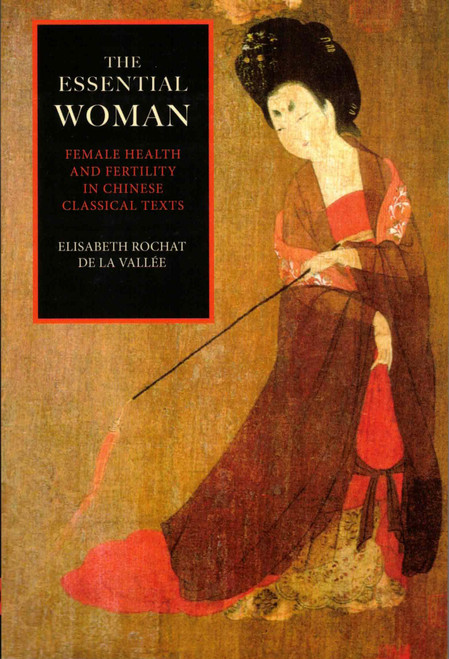 The Essential Woman: Female Health and Fertility in Chinese Classical