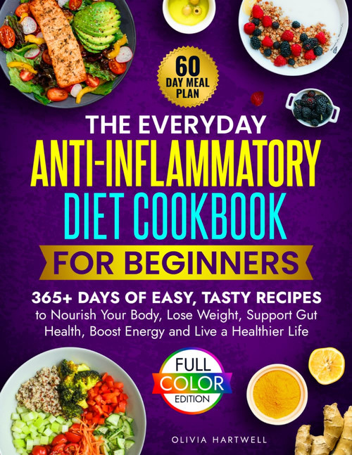 The Everyday Anti-Inflammatory Diet Cookbook For Beginners