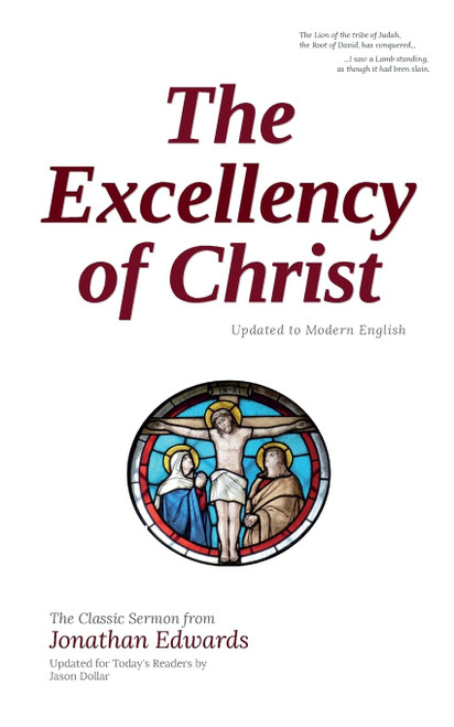 The Excellency of Christ: Updated to Modern English
