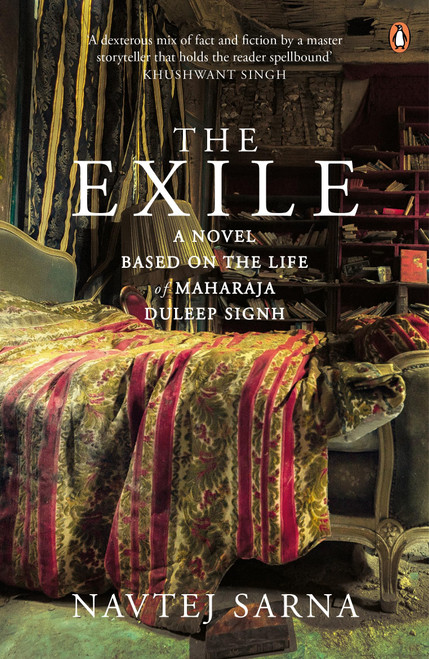 The Exile: A Novel Based on Life of Maharaja Duleep Singh