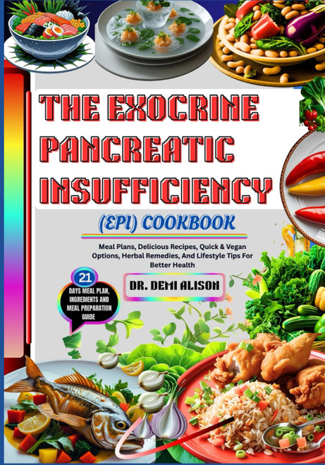 The Exocrine Pancreatic Insufficiency (Epi) Cookbook: Meal Plans